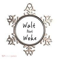 Walt Not Woke Dad Hand Made Ornament thumb 0