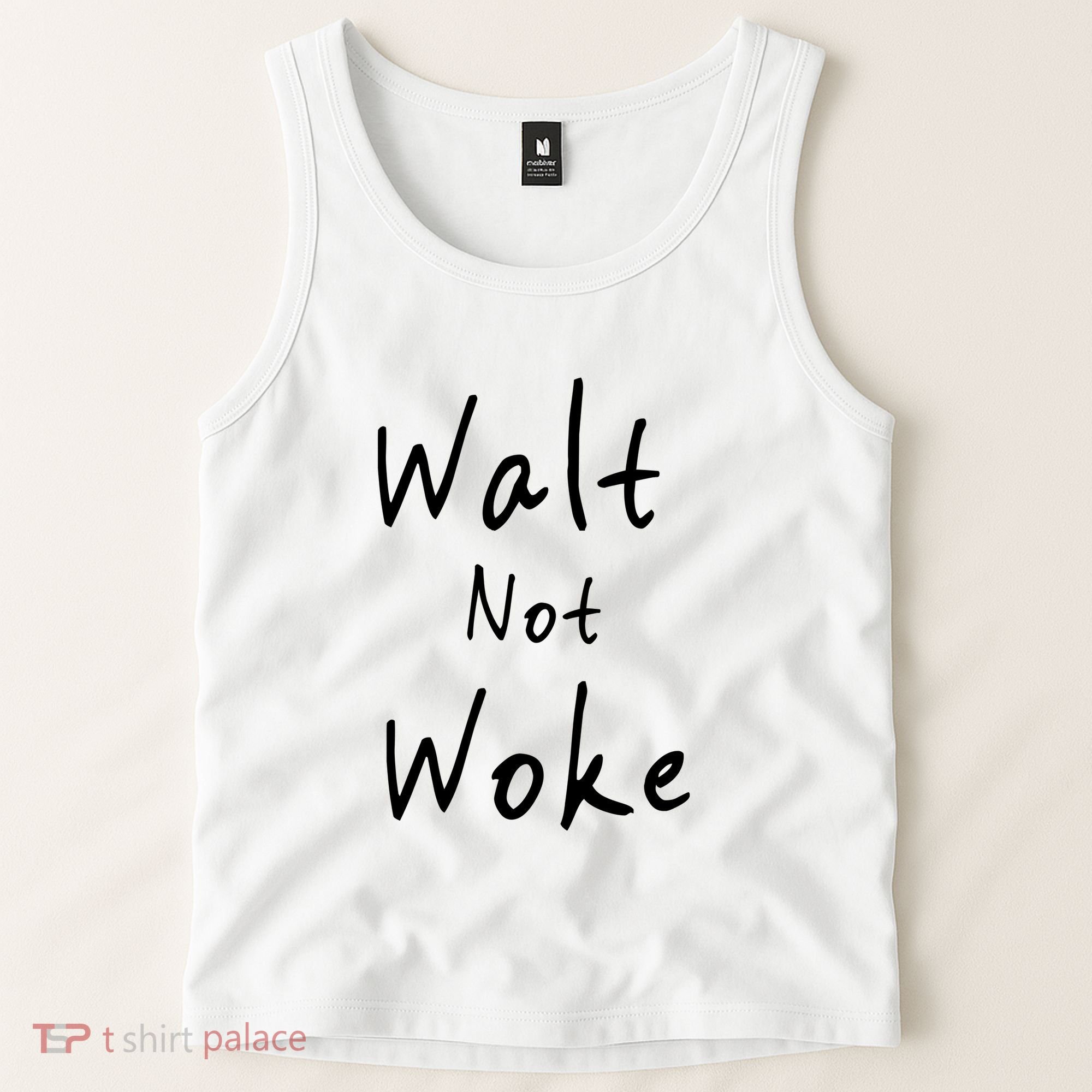 Walt Not Woke Dad Hand Made Tank Top