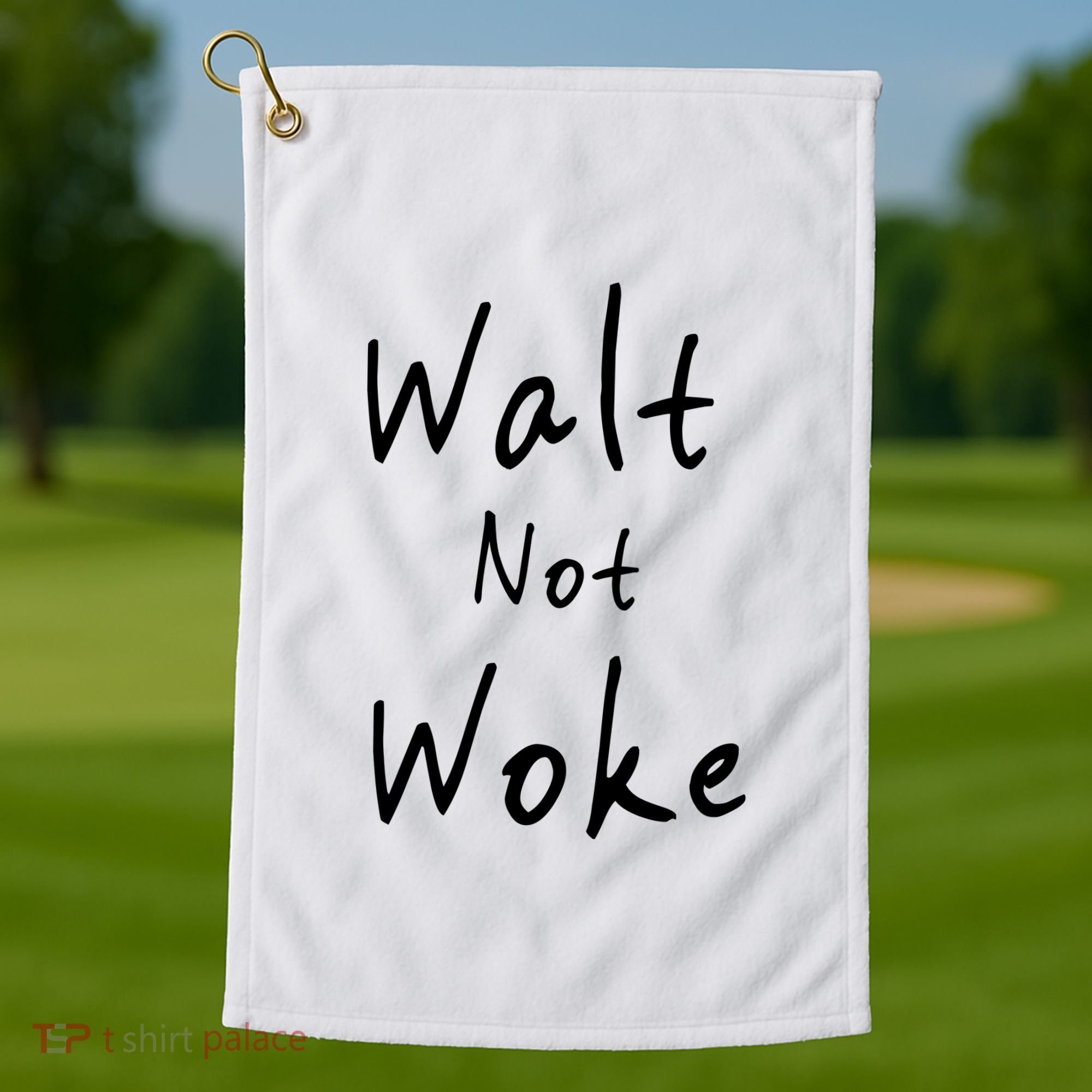 Walt Not Woke Dad Hand Made Golf Towel