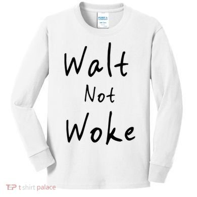 Walt Not Woke Dad Hand Made Kids Long Sleeve Shirt