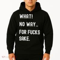 What No Way For Fucks Sake Hoodie thumb 2