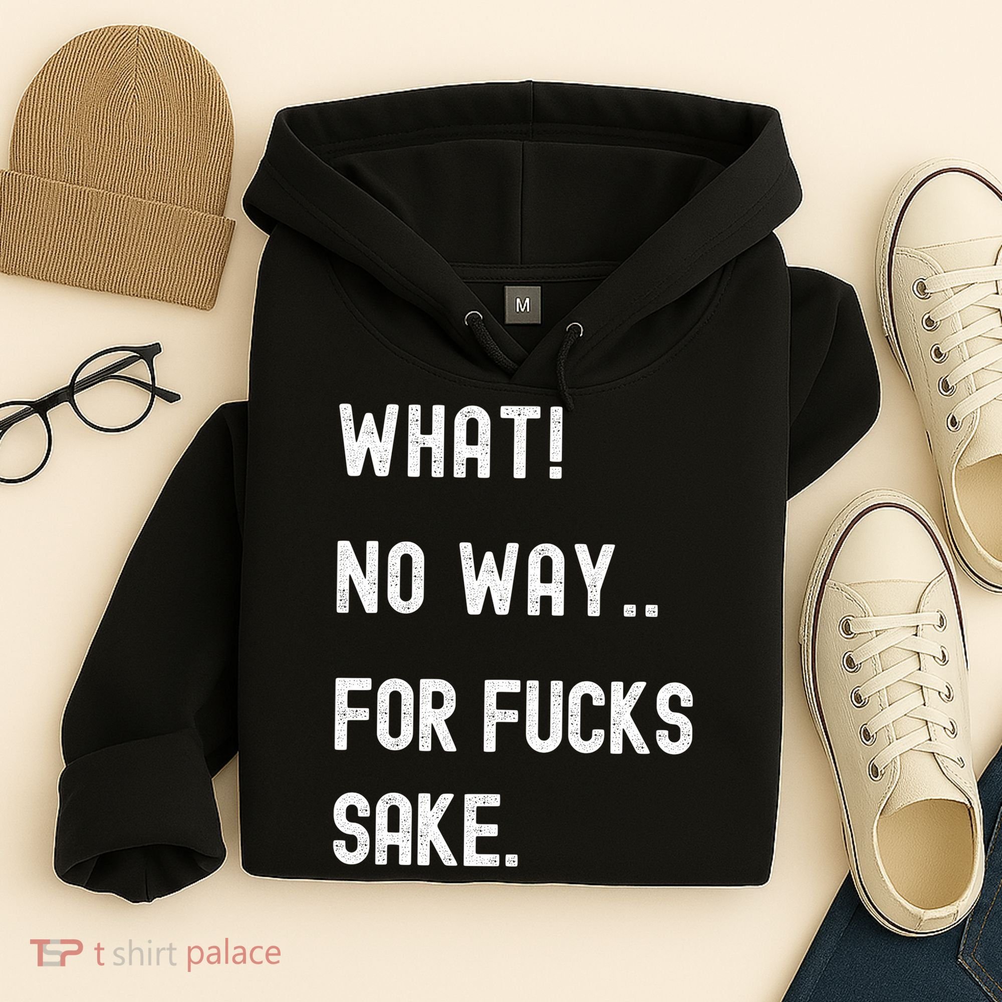 What No Way For Fucks Sake Hoodie