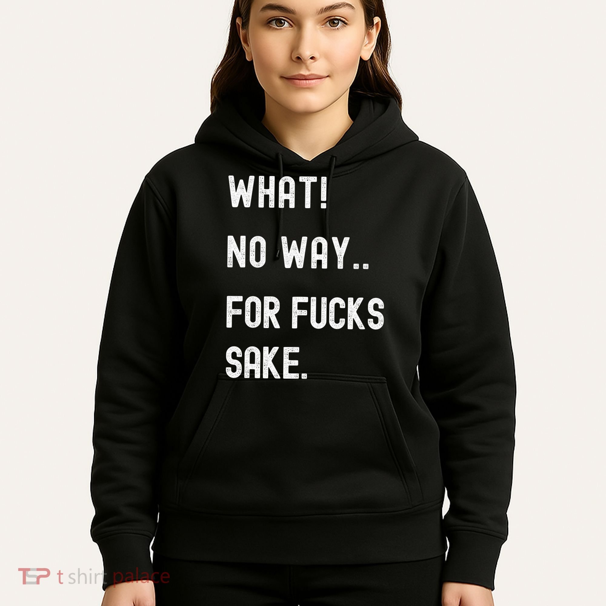 What No Way For Fucks Sake Hoodie