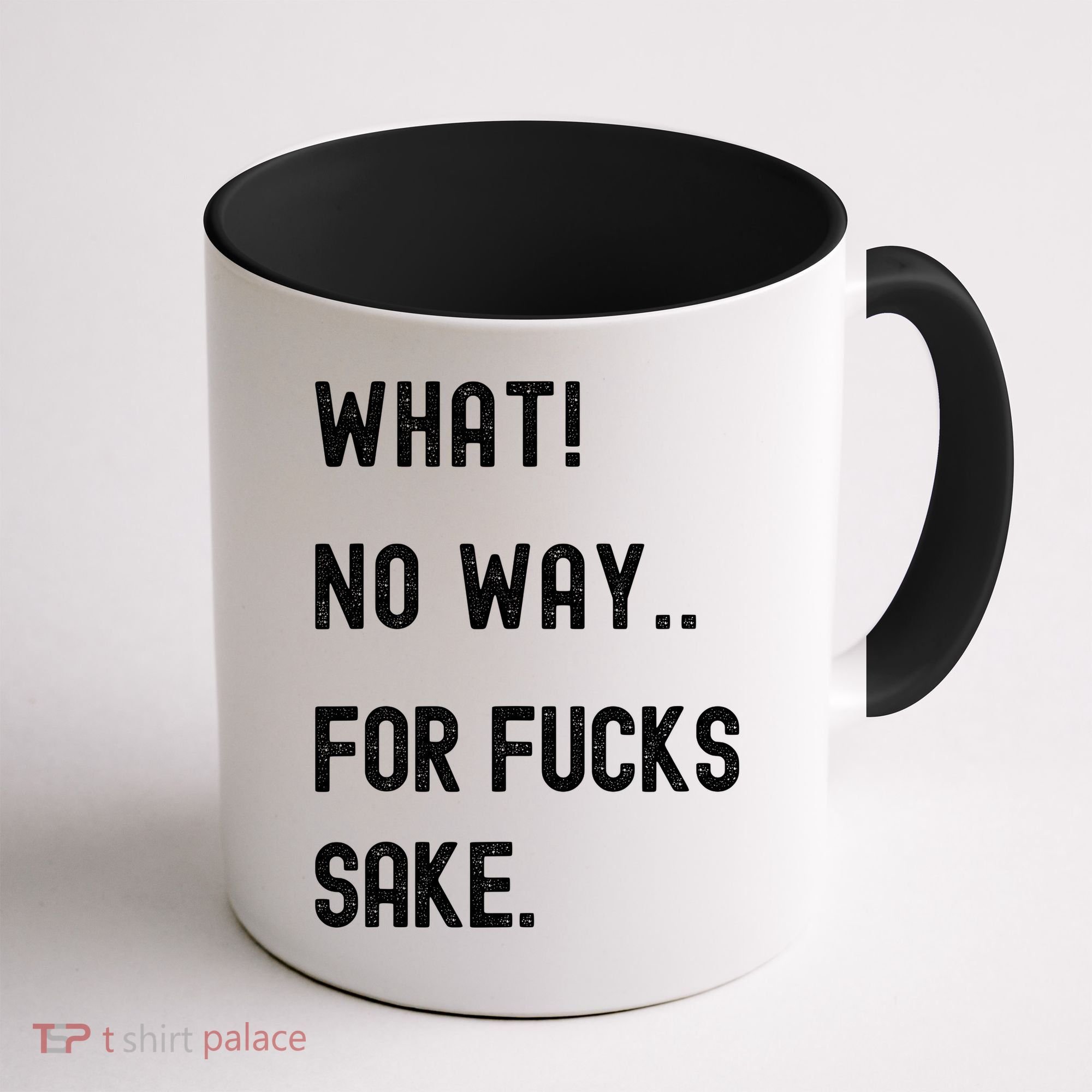 What No Way For Fucks Sake Coffee Mug