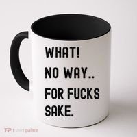 What No Way For Fucks Sake Coffee Mug thumb 0
