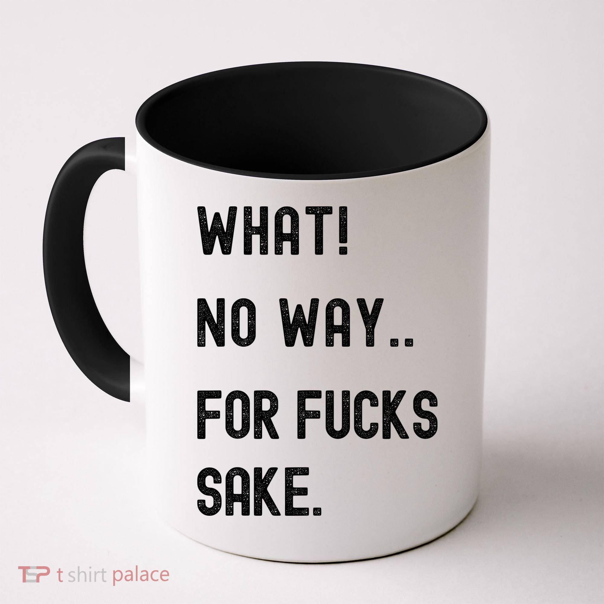 What No Way For Fucks Sake Coffee Mug