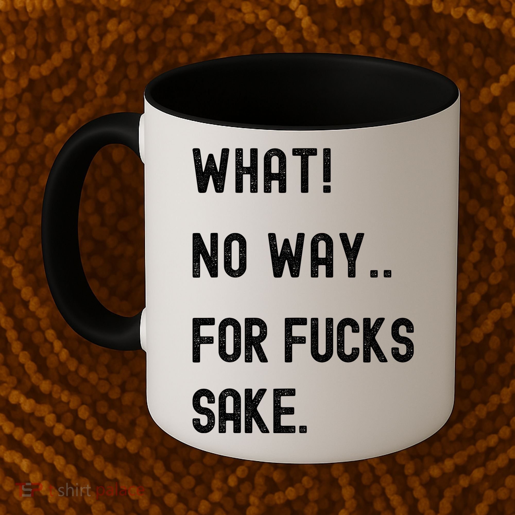 What No Way For Fucks Sake Coffee Mug