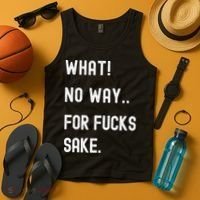 What No Way For Fucks Sake Tank Top thumb 4