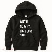 What No Way For Fucks Sake Kids Hoodie thumb 0