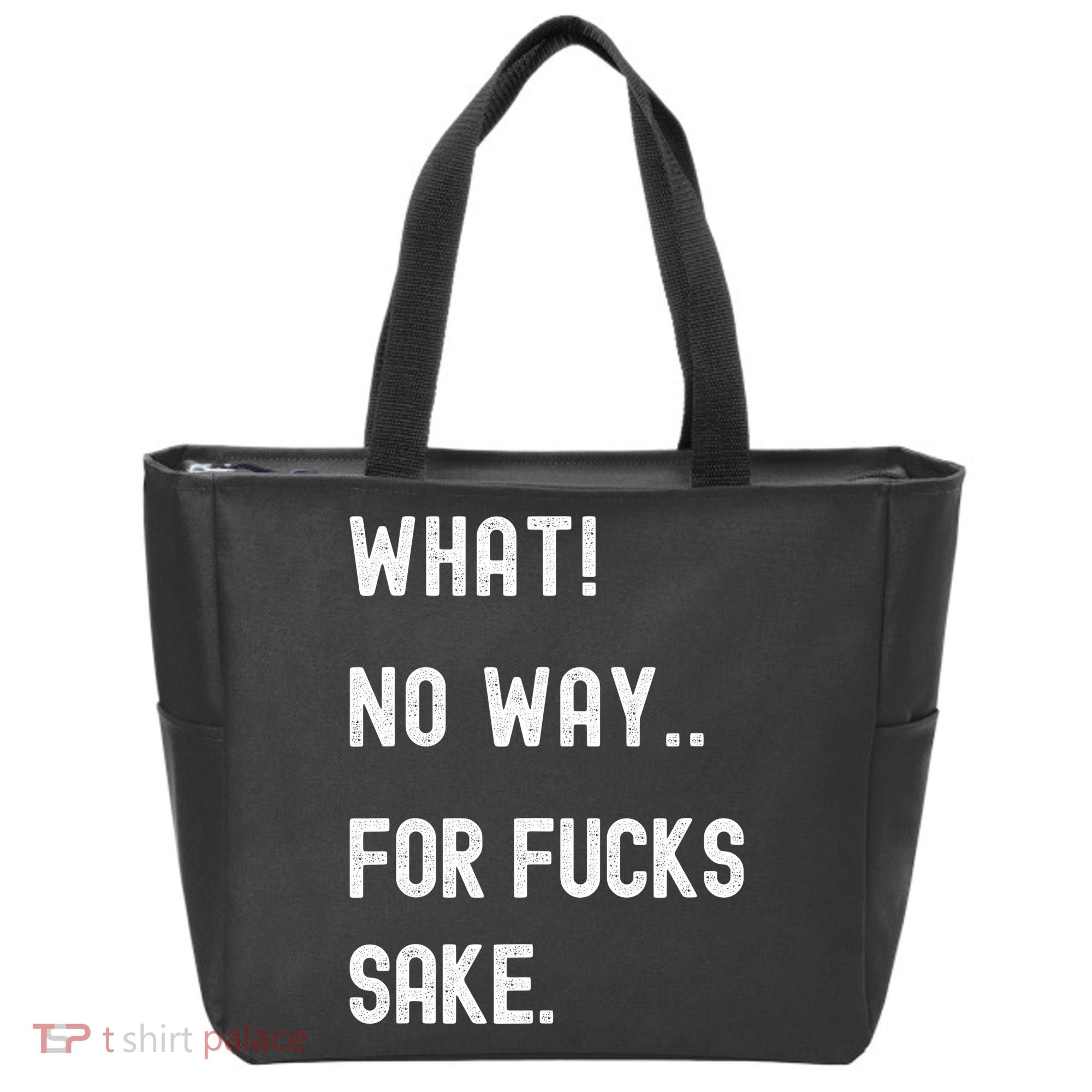 What No Way For Fucks Sake Tote Bag
