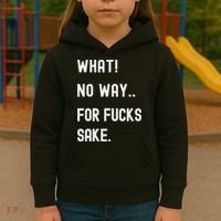 What No Way For Fucks Sake Sarcasm Saying Kids Hoodie thumb 3