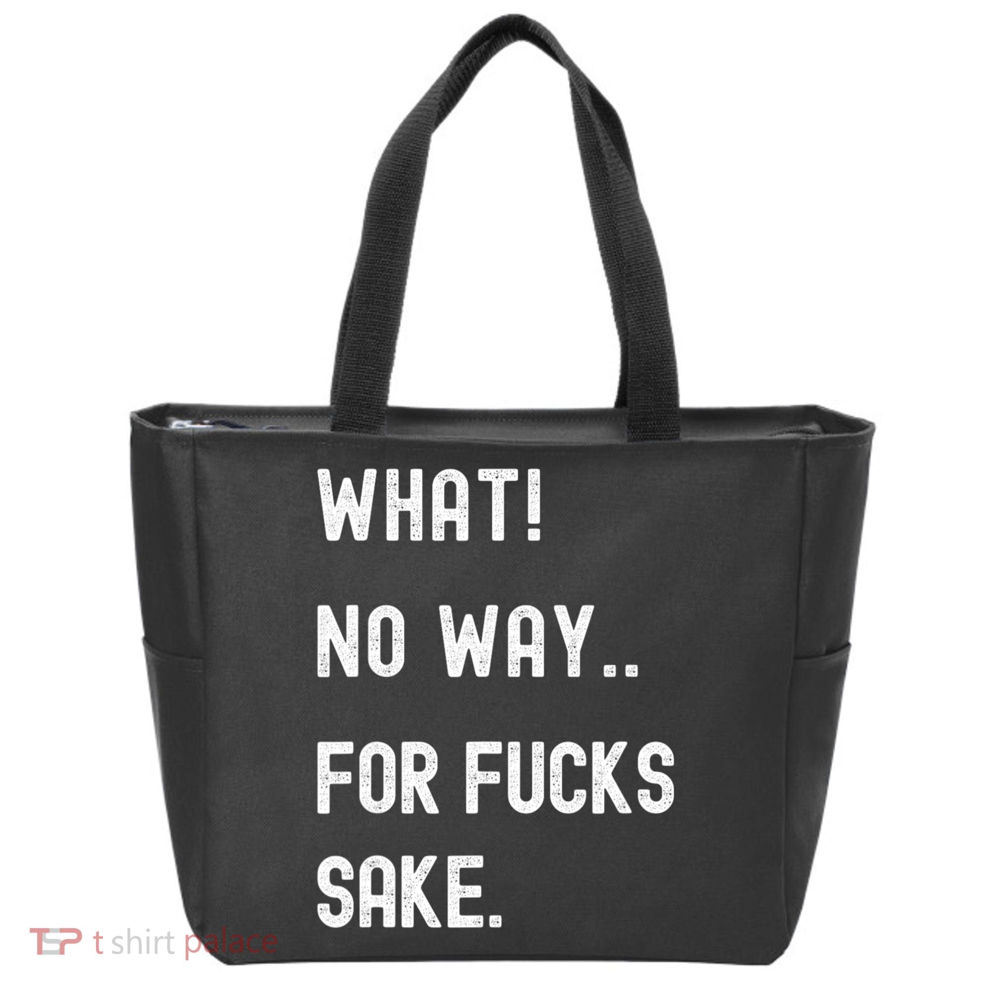 What No Way For Fucks Sake Sarcasm Saying Tote Bag