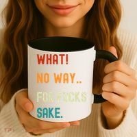 What No Way For Fucks Sake Sarcasm Saying Coffee Mug thumb 3