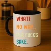 What No Way For Fucks Sake Sarcasm Saying Coffee Mug thumb 4