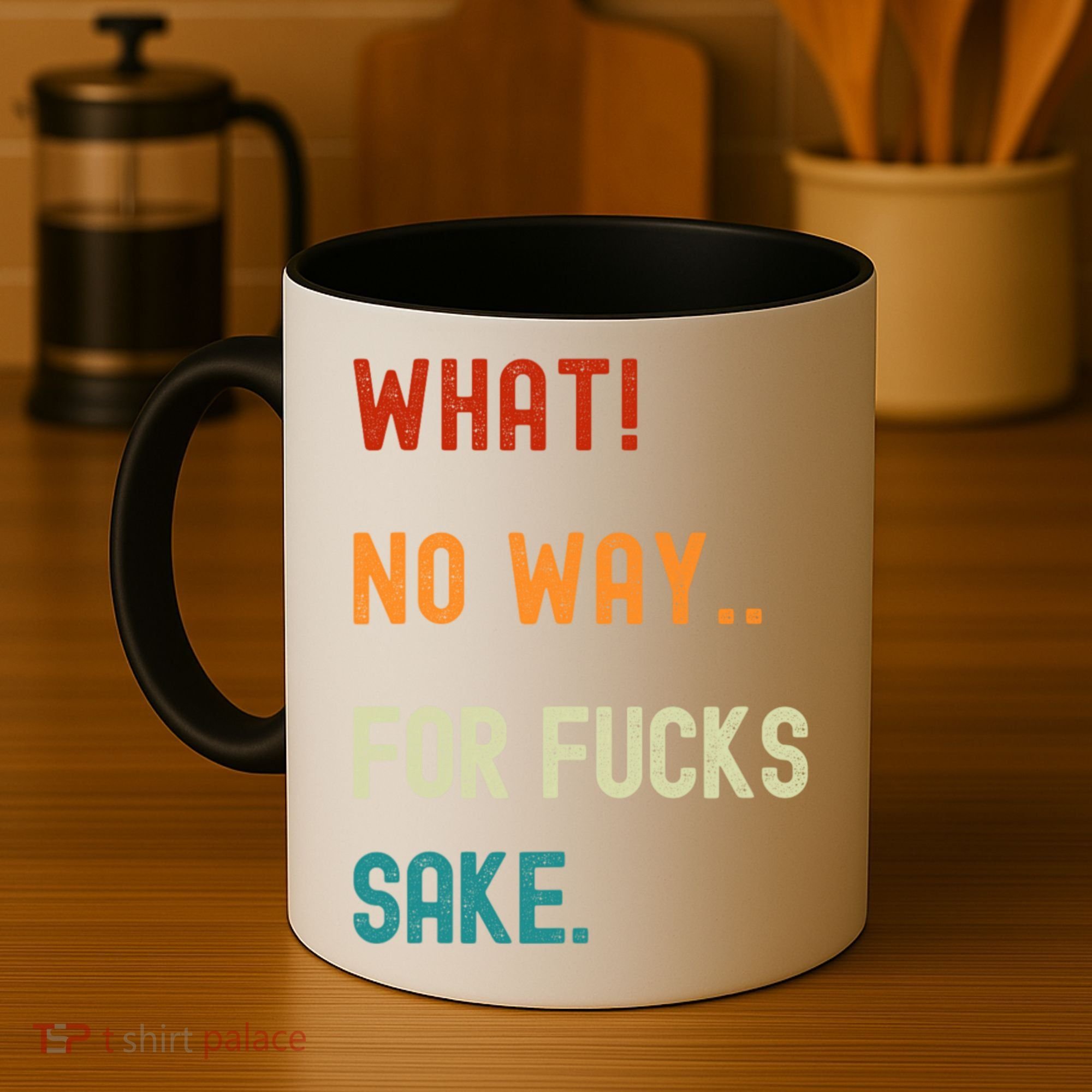 What No Way For Fucks Sake Sarcasm Saying Coffee Mug