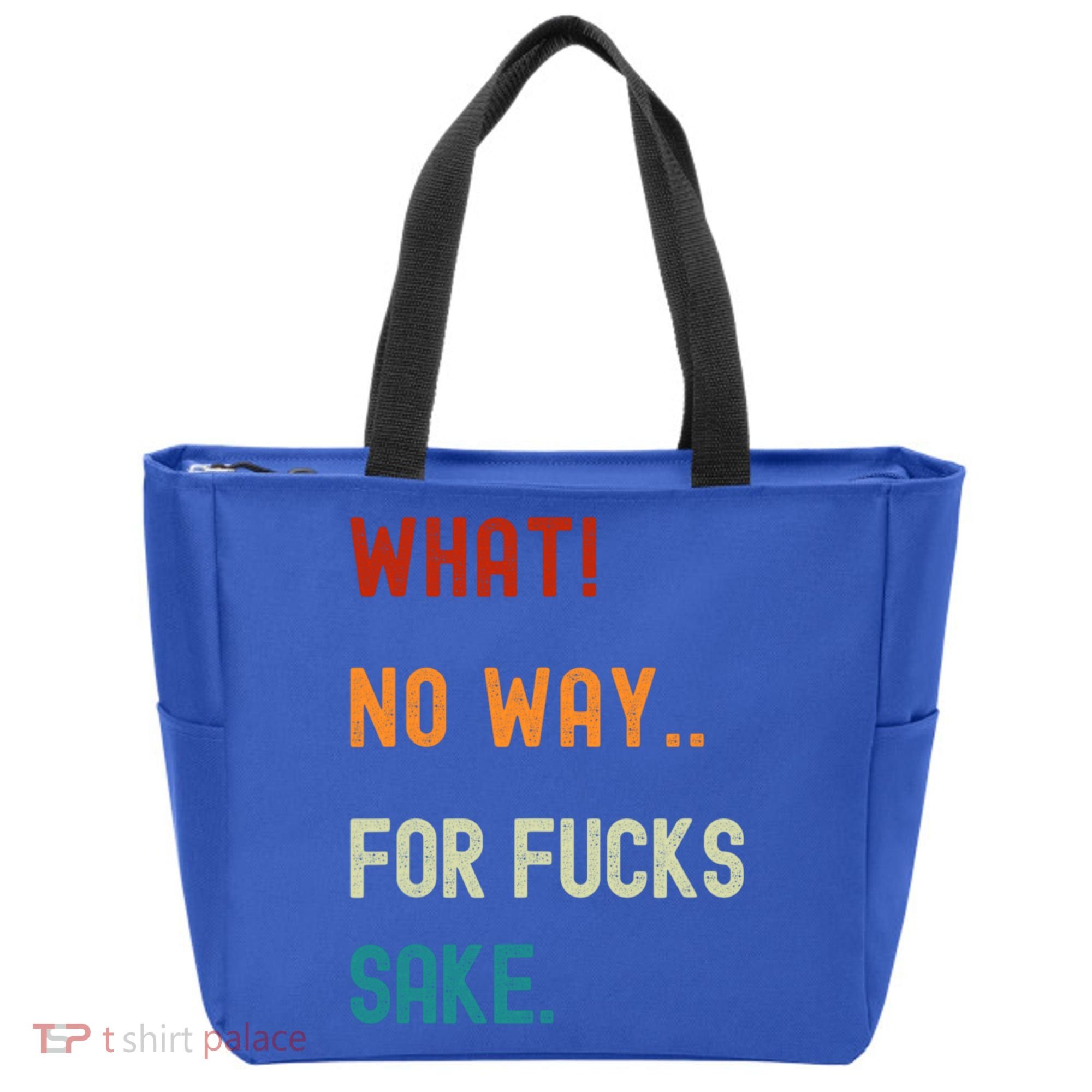 What No Way For Fucks Sake Sarcasm Saying Tote Bag