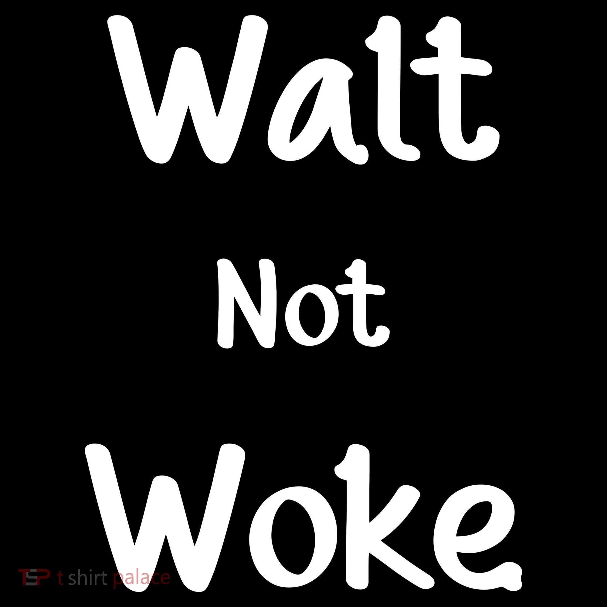 Walt Not Woke Toddler Hoodie
