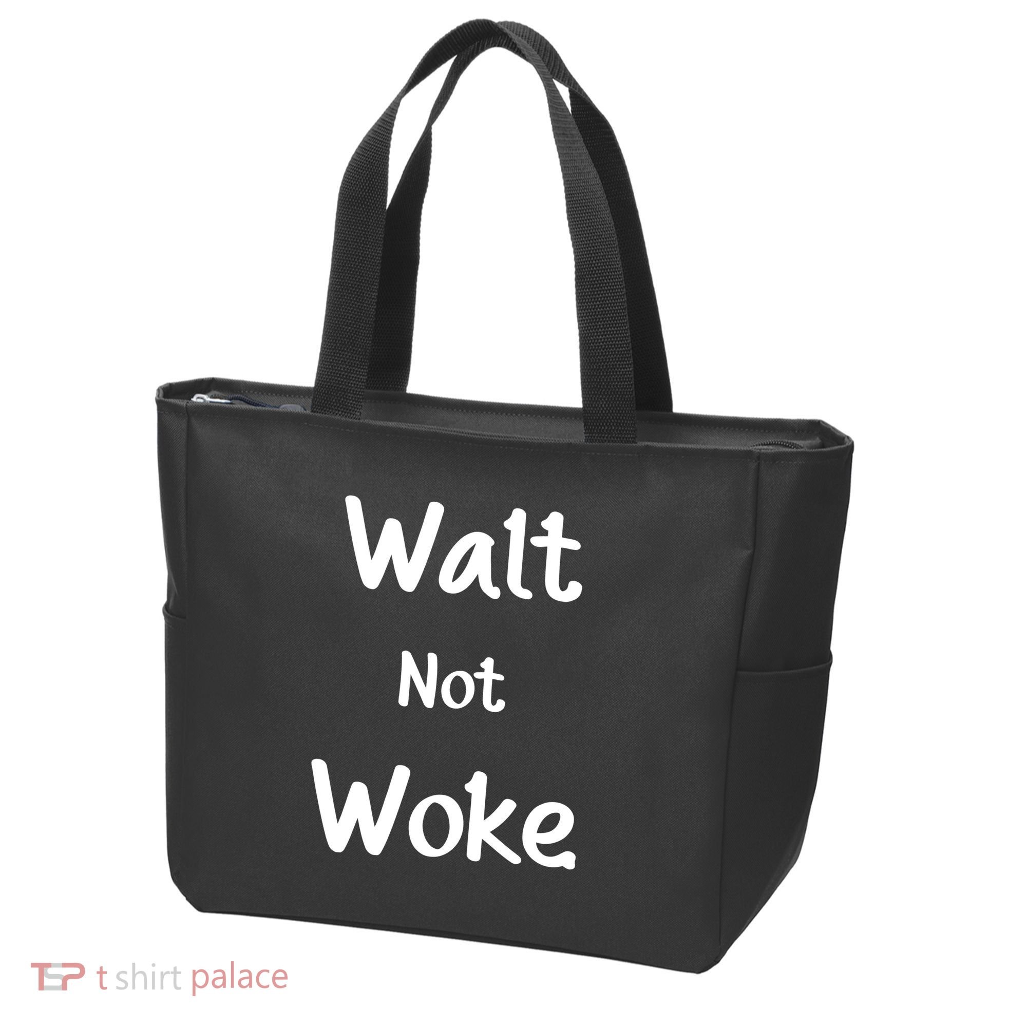Walt Not Woke Tote Bag