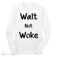 Walt Not Woke Long Sleeve Shirt thumb 0