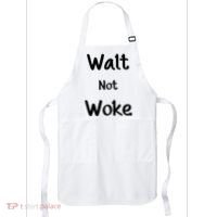 Walt Not Woke Apron thumb 0