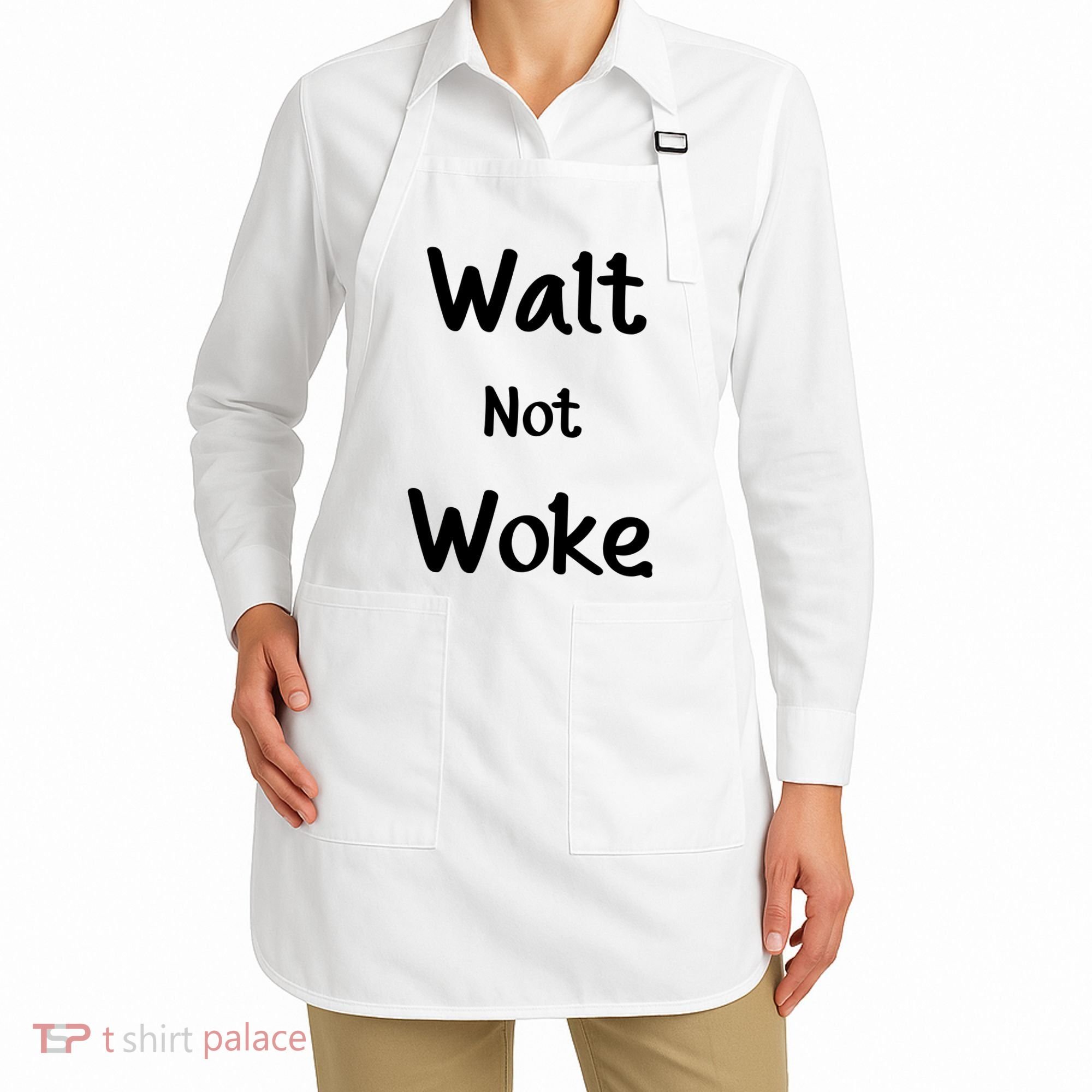 Walt Not Woke Apron