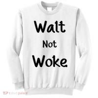Walt Not Woke Sweatshirt thumb 0