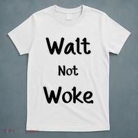 Walt Not Woke T-Shirt thumb 5