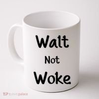 Walt Not Woke Coffee Mug thumb 0