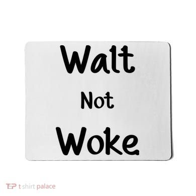 Walt Not Woke Mousepad