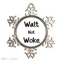 Walt Not Woke Ornament thumb 0