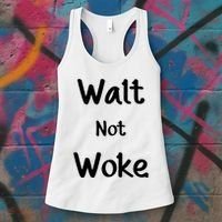 Walt Not Woke Women's Tank Top thumb 3