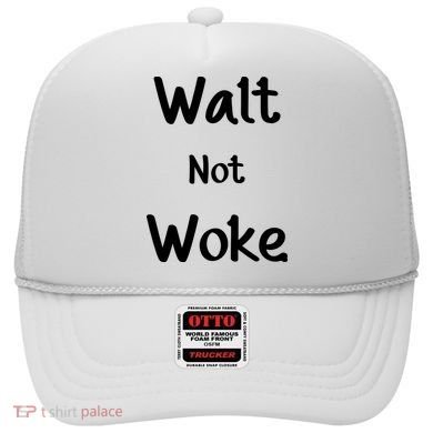 Walt Not Woke Hat