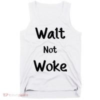 Walt Not Woke Tank Top thumb 0