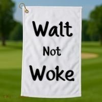 Walt Not Woke Golf Towel thumb 1