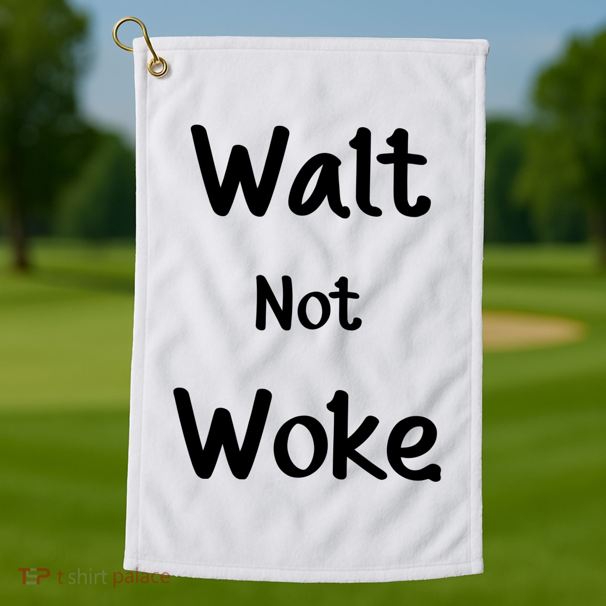 Walt Not Woke Golf Towel