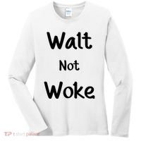 Walt Not Woke Women's Long Sleeve Shirt thumb 0