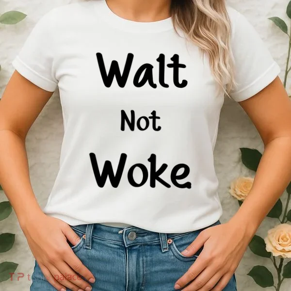 Walt Not Woke Women's T-Shirt
