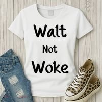 Walt Not Woke Women's T-Shirt thumb 3