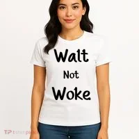Walt Not Woke Women's T-Shirt thumb 4