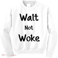 Walt Not Woke Kids Sweatshirt thumb 0