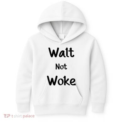 Walt Not Woke Kids Hoodie