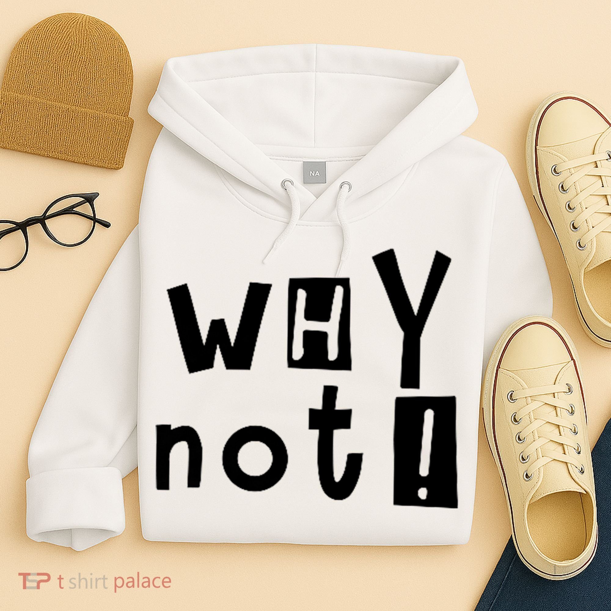 Why Not Hoodie