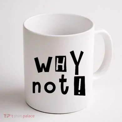 Why Not Coffee Mug back