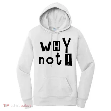 Why Not Women's Hoodie