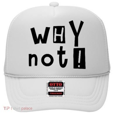 Why Not Hat
