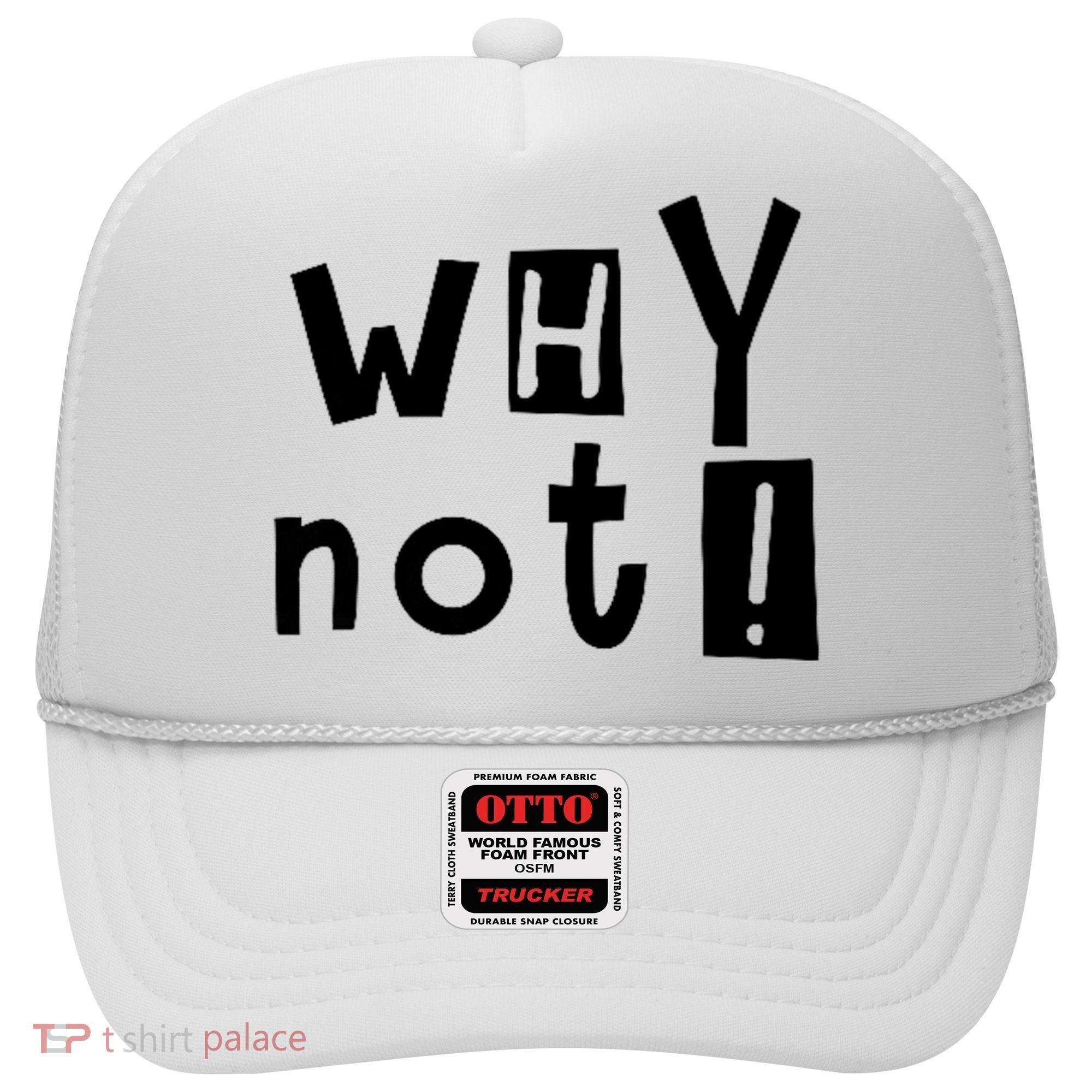 Why Not Hat