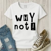 Why Not Women's T-Shirt thumb 3