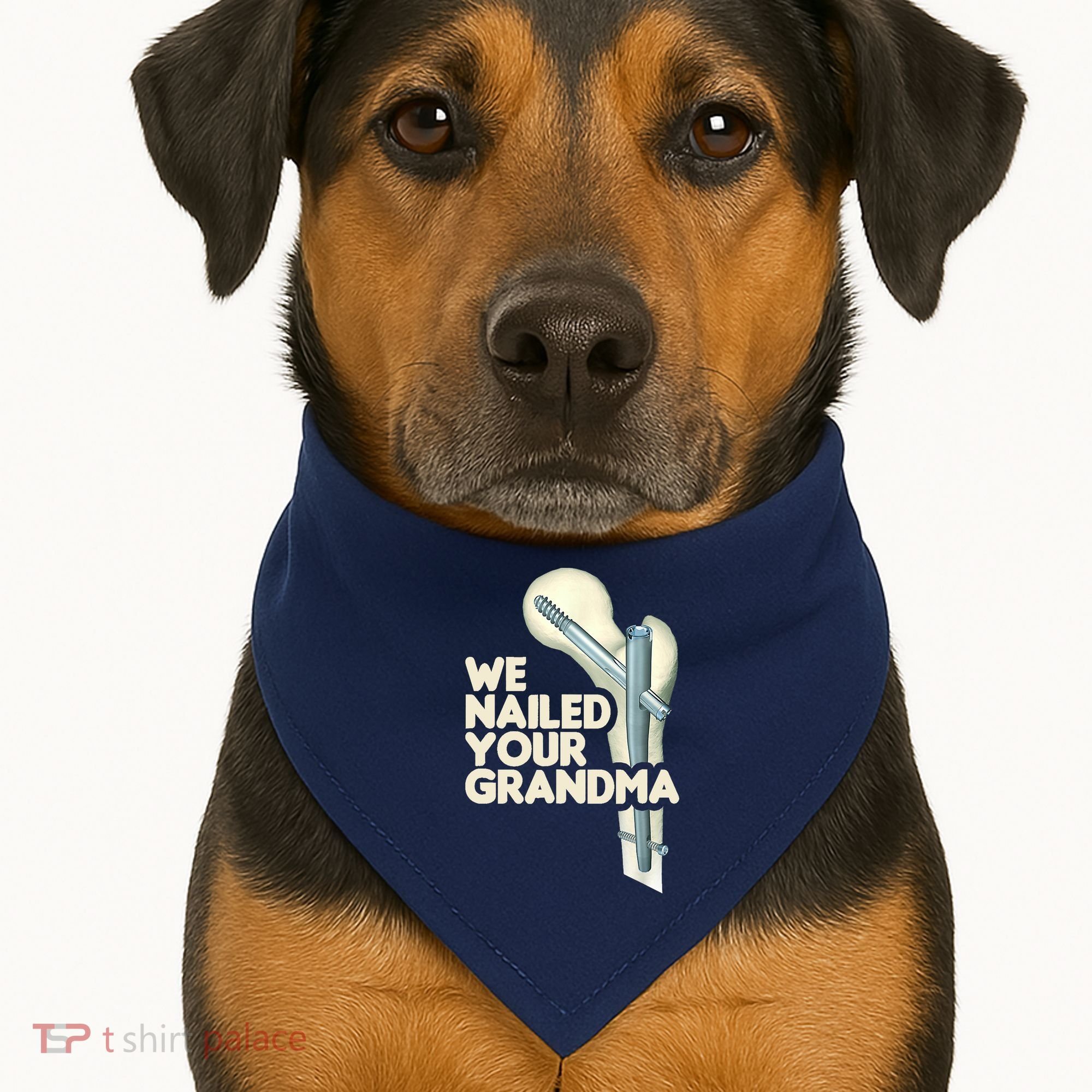 We Nailed Your Grandma Scrub Tech Funny Ortho Hip Surgery USA-Made Doggie Bandana