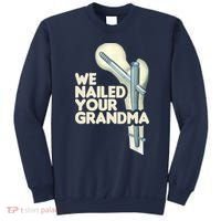We Nailed Your Grandma Scrub Tech Funny Ortho Hip Surgery Sweatshirt thumb 0