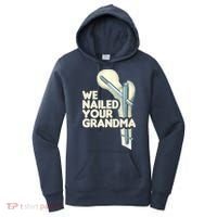 We Nailed Your Grandma Scrub Tech Funny Ortho Hip Surgery Women's Hoodie thumb 0